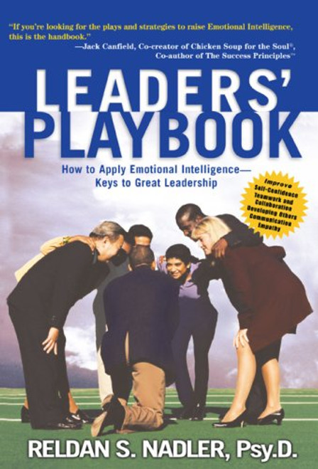 Leaders' Playbook: How to Apply Emotional Intelligence-Keys to Great Leadership