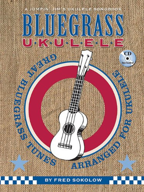 Bluegrass Ukulele: A Jumpin' Jim's Ukulele Songbook