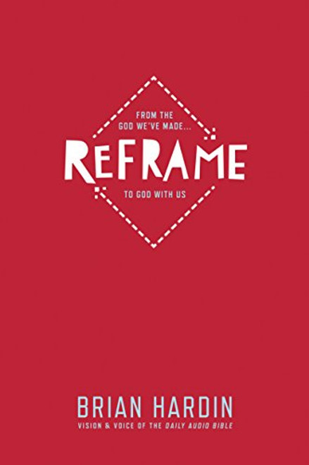 Reframe: From the God We've Made to God With Us