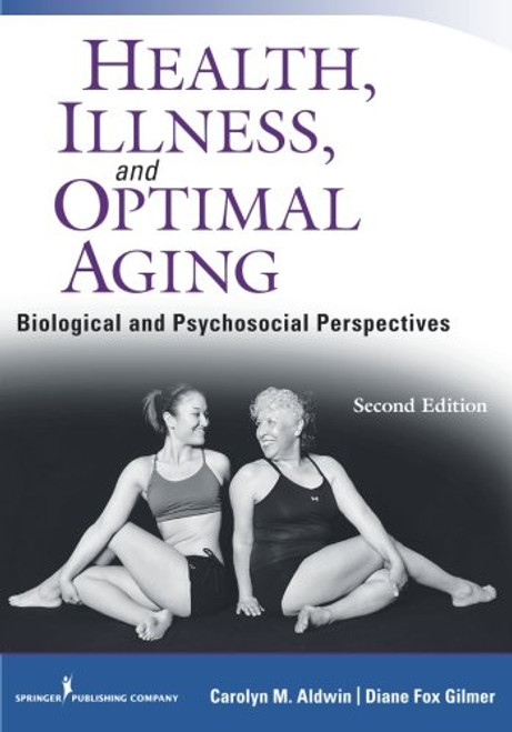 Health, Illness, and Optimal Aging, Second Edition: Biological and Psychosocial Perspectives