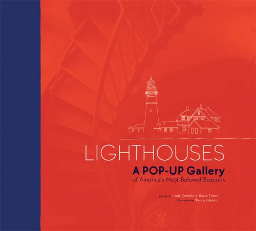 Lighthouses: A POP-UP Gallery of Americas Most Beloved Beacons