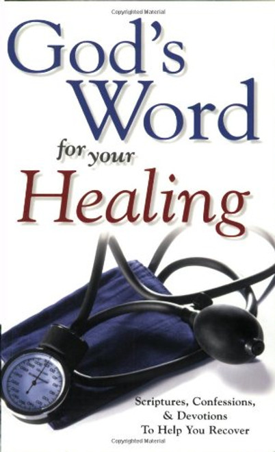 God's Word for Your Healing: Scriptures, Confessions & Devotions to Help You Recover