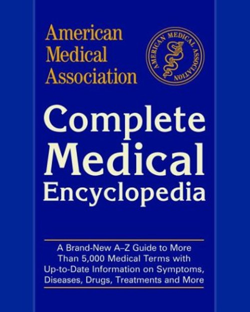 American Medical Association Complete Medical Encyclopedia (American Medical Association (Ama) Complete Medical Encyclopedia)