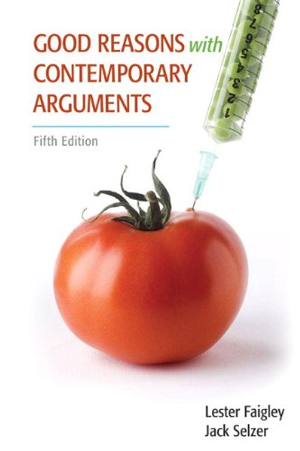 Good Reasons with Contemporary Arguments (5th Edition)