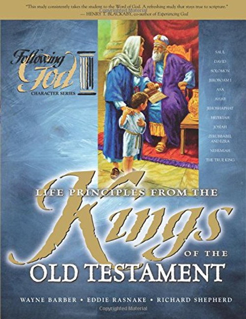 Life Principles from the Kings of the Old Testament (Following God Character Series)