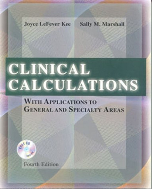 Clinical Calculations: With Applications to General and Specialty Areas (With CD-ROM for Windows & Macintosh)