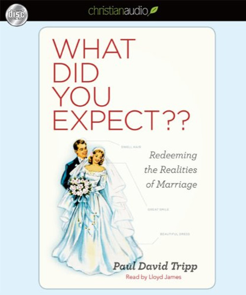 What Did you Expect?: Redeeming the Realities of Marriage