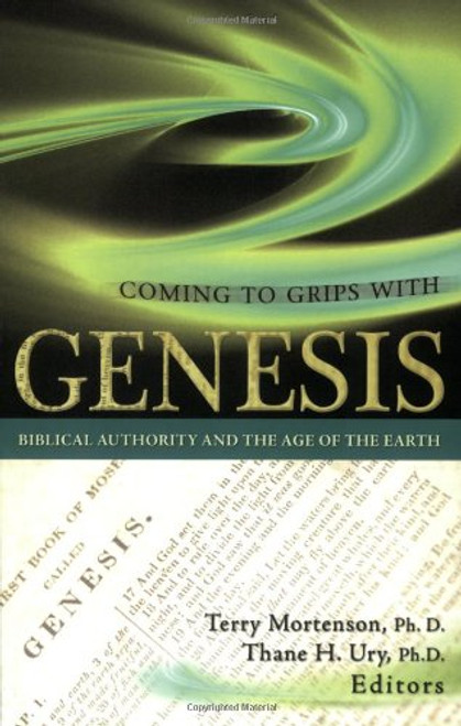 Coming to Grips with Genesis: Biblical Authority and the Age of the Earth