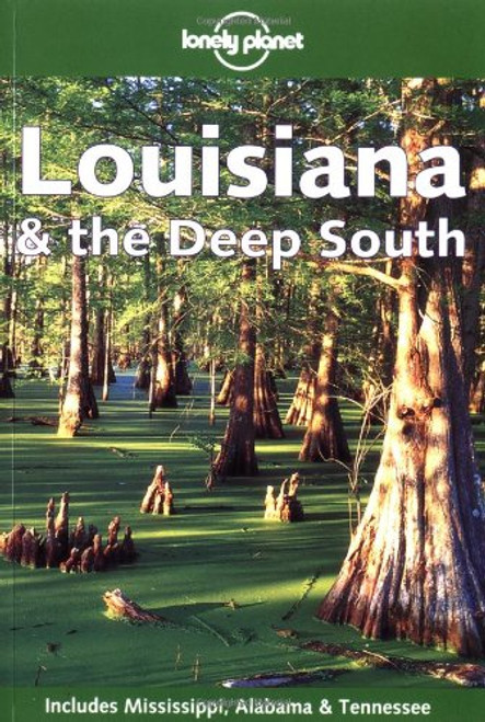 Lonely Planet Louisiana & the Deep South (LONELY PLANET LOUISIANA AND THE DEEP SOUTH)