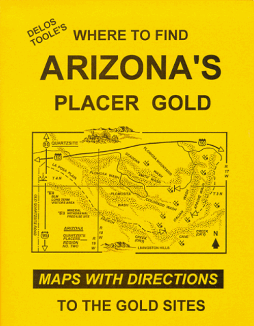 Delos Toole's Where To Find ARIZONA'S Placer Gold