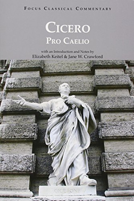 Pro Caelio (Focus Classical Commentaries)