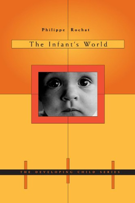 The Infants World (The Developing Child)