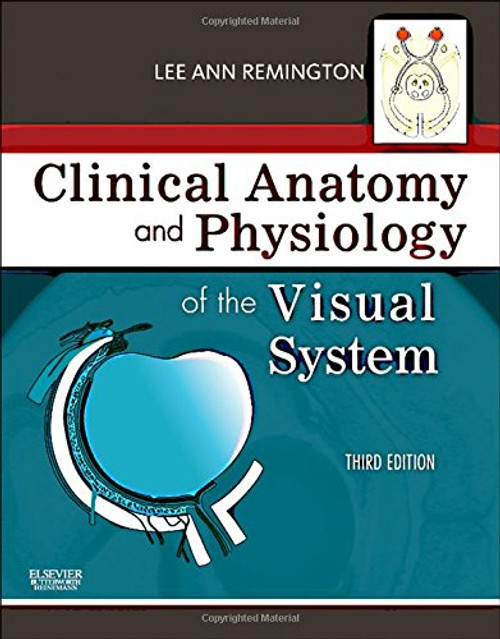 Clinical Anatomy and Physiology of the Visual System, 3e