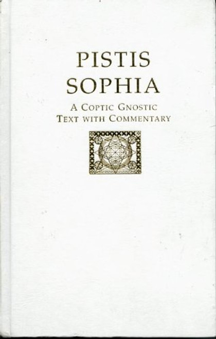 Pistis Sophia A Coptic Gnostic Text with Commentary