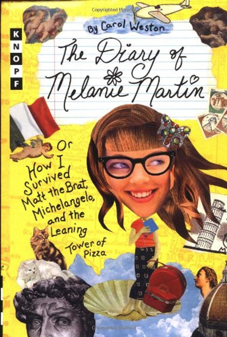 The Diary of Melanie Martin: or How I Survived Matt the Brat, Michelangelo, and the Leaning Tower of Pizza