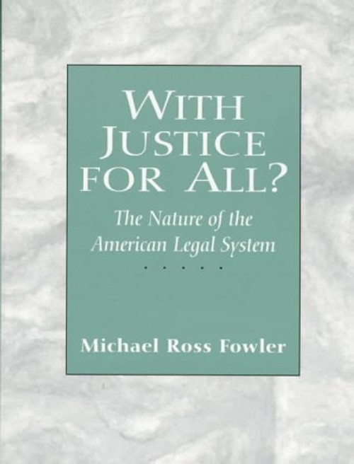 With Justice for All? The Nature of the American Legal System