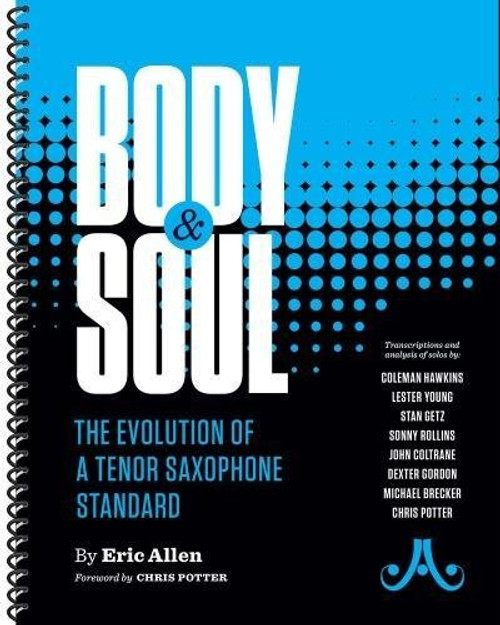 Body And Soul - The Evolution Of A Tenor Saxophone Standard