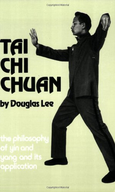 Tai Chi Chuan: The Philosophy of  Yin and Yang and Its Application