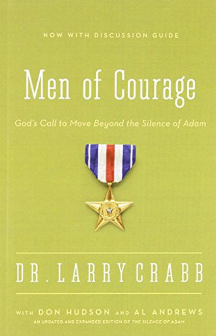 Men of Courage: Gods Call to Move Beyond the Silence of Adam