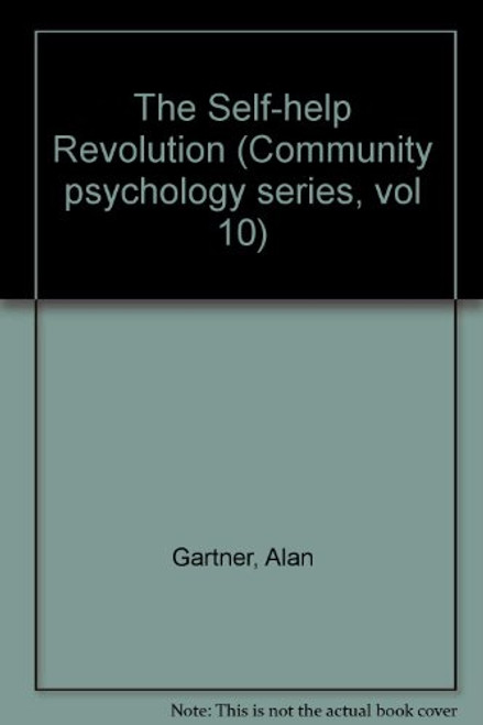 The Self-Help Revolution (Community Psychology Series)
