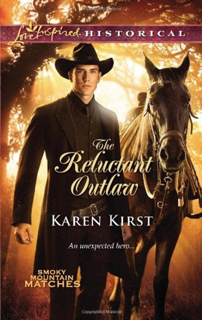 The Reluctant Outlaw (Love Inspired Historical: Smoky Mountain Matches)