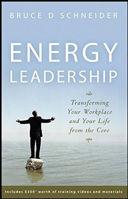 Energy Leadership: Transforming Your Workplace and Your Life from the Core