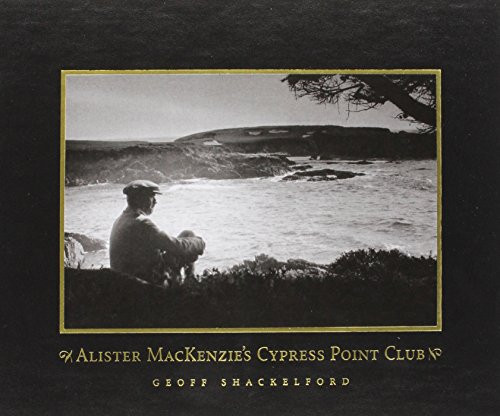 Alister MacKenzie's Cypress Point Club