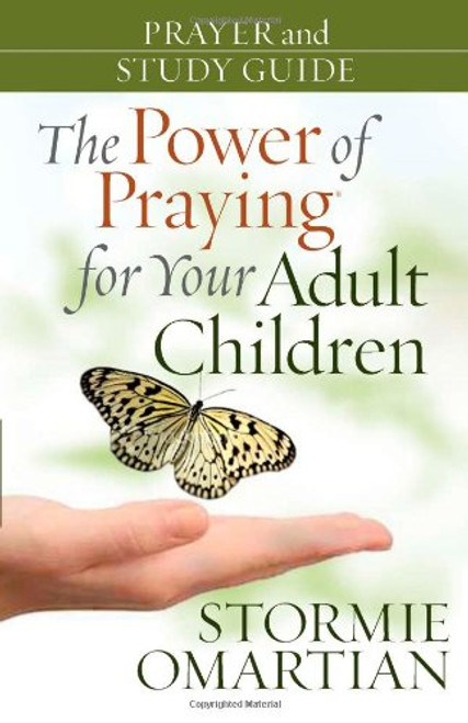 The Power of Praying for Your Adult Children Prayer and Study Guide