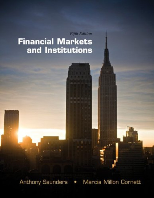 Financial Markets and Institutions (The McGraw-Hill/Irwin Series in Finance, Insurance and Real Estate)