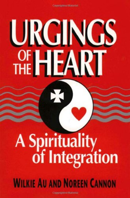 Urgings of the Heart: A Spirituality of Integration