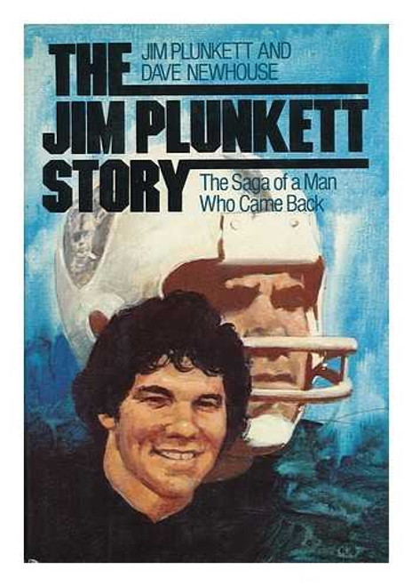 The Jim Plunkett Story: The Saga of a Man Who Came Back