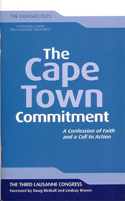 The Cape Town Commitment: A Confession of Faith and a Call to Action (Didasko Files)