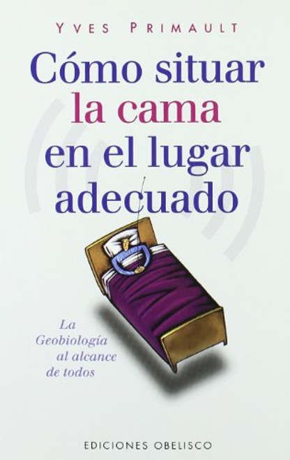 Como Situar La Cama En El Lugar Indicado (Spanish Edition)