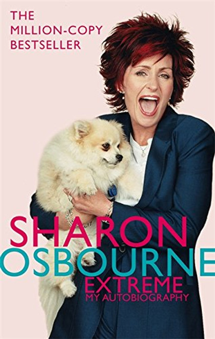 Sharon Osbourne Extreme: My Autobiography B