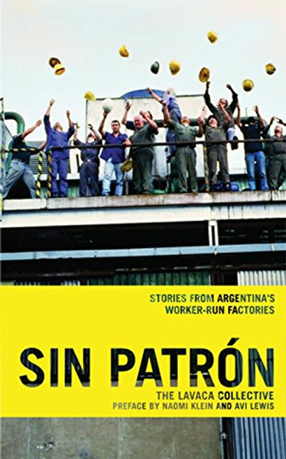 Sin Patrn: Stories from Argentina's Worker-Run Factories