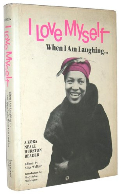 I love myself when I am laughing ... and then again when I am looking mean and impressive: A Zora Neale Hurston reader