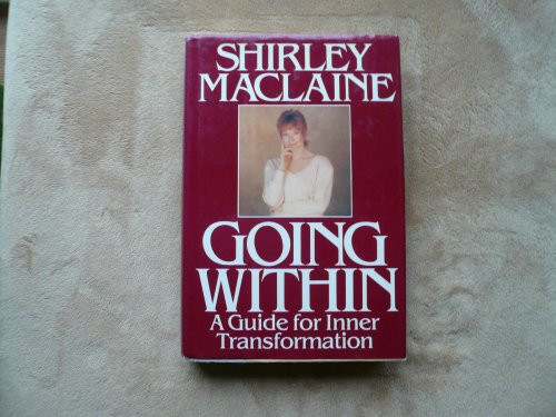 Going Within: A Guide for Inner Transformation