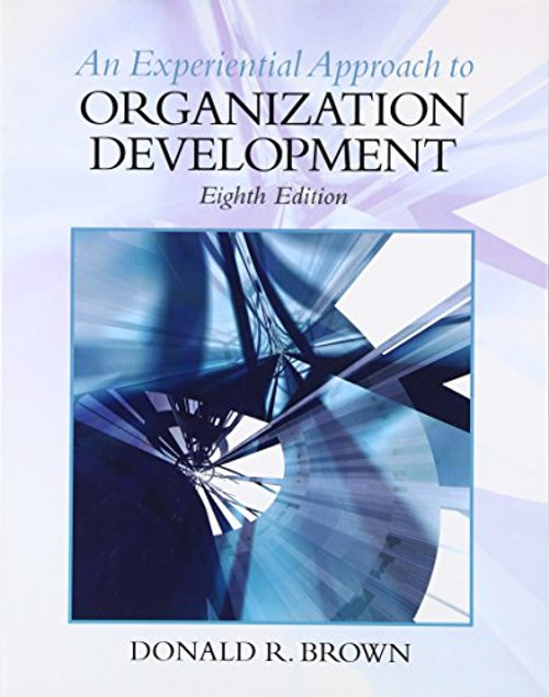 An Experiential Approach to Organization Development, 8th Edition