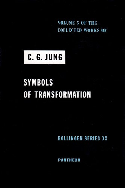 Symbols of Transformation (Collected Works of C.G. Jung, Volume 5)