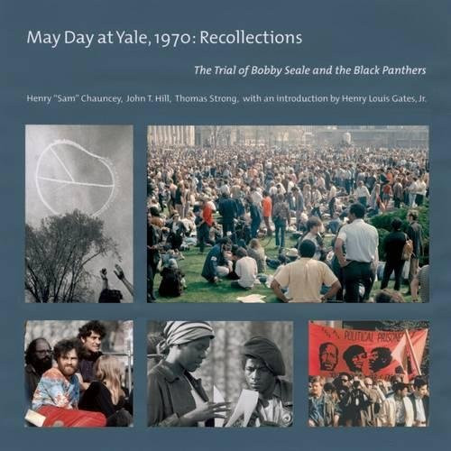 May Day at Yale,1970: Recollections: The Trial of Bobby Seale and the Black Panthers