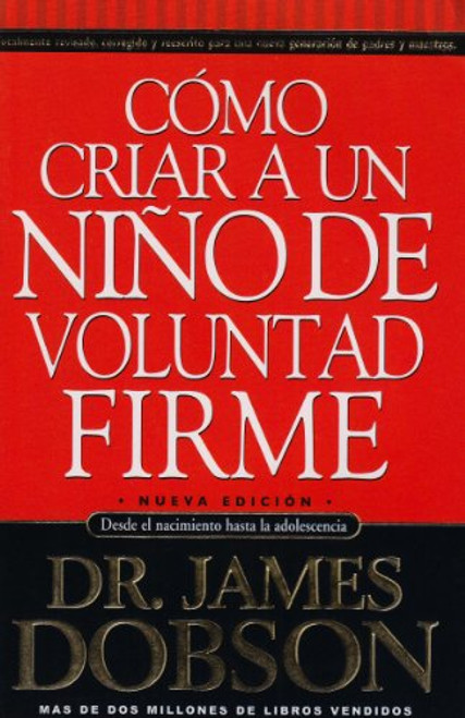 Como criar a un nino de voluntad firme/New Strong -Willed Child (Spanish Edition)