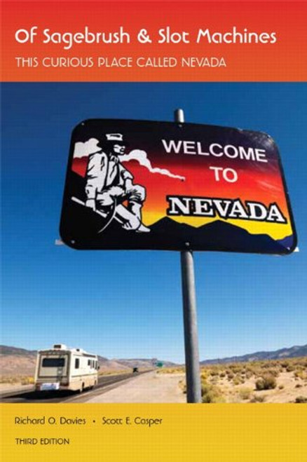 Of Sagebrush and Slot Machines - This Curious Place Called Nevada (3rd Edition)