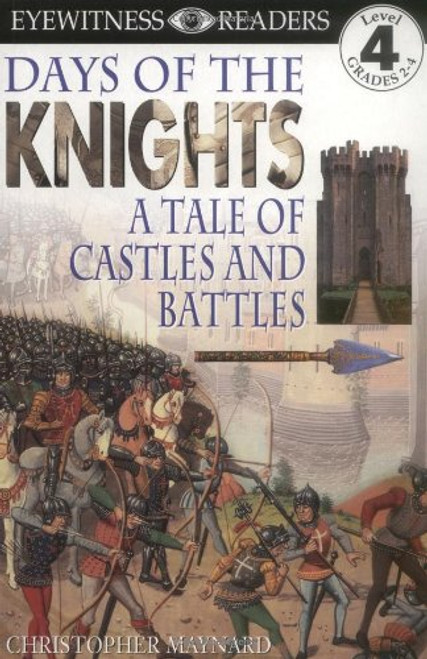 Days of the Knights: A Tale of Castles and Battles  (Eyewitness Readers)