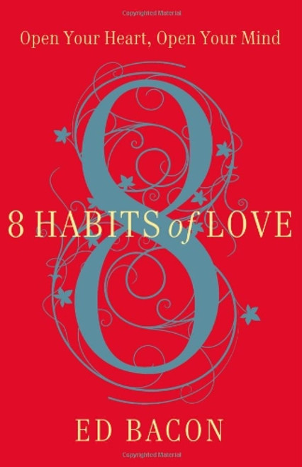 8 Habits of Love: Open Your Heart, Open Your Mind