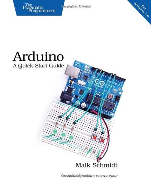 Arduino: A Quick Start Guide (Quick-start Guides)