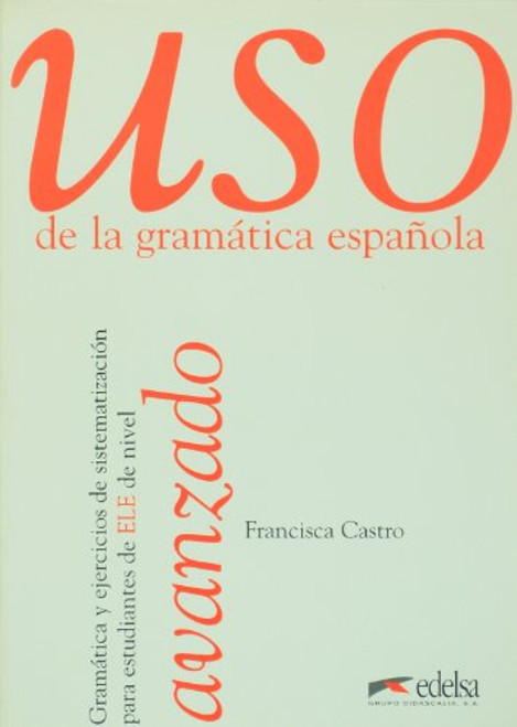 Uso gramatica avanzado - Libro (Spanish Edition)