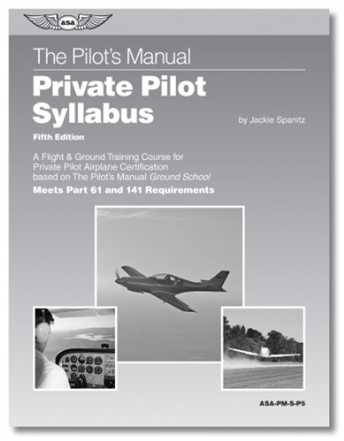 ASA Pilots Manual: Private Pilot Syllabus - ASA-PM-S-P5