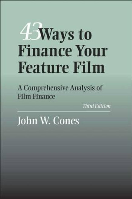 43 Ways to Finance Your Feature Film: A Comprehensive Analysis of Film Finance