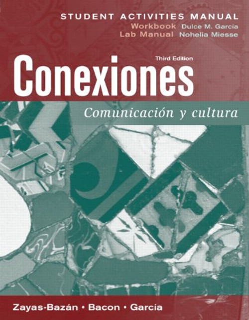 Student Activities Manual for Conexiones: Comunicacion y cultura