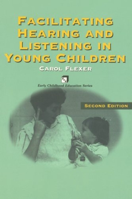 Facilitating Hearing And Listening In Young Children (EARLY CHILDHOOD INTERVENTION SERIES)